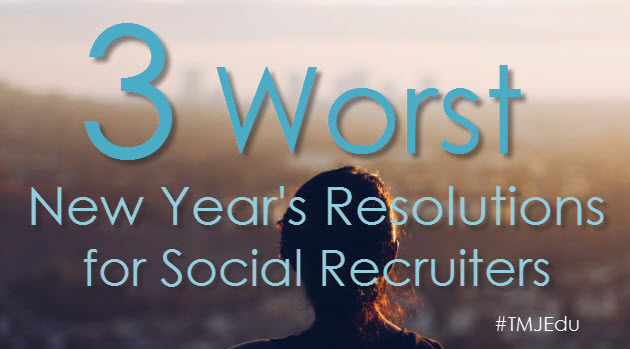 3 worst new years resolutions social recruiters