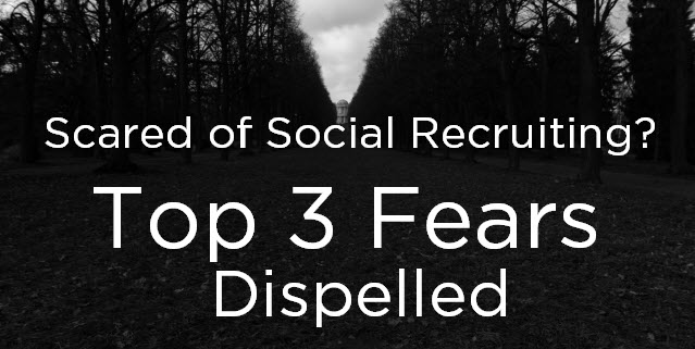 3 Fears Social Recruiting